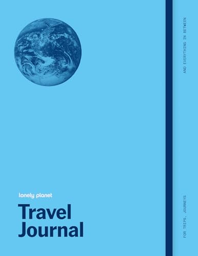 Lonely Planet's Travel Journal: Blue: Record Precious Moments Writing Prompts, Sticker Sheet & Trip Planning Tips Pocket for Keepsakes Available in Th