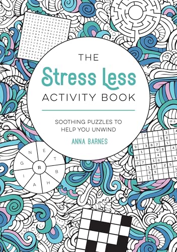 Stress Less Activity Book: Soothing Puzzles to Help You Unwind