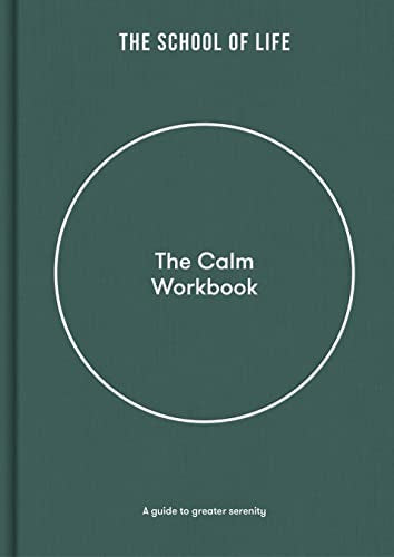 Calm Workbook: A Guide to Greater Serenity