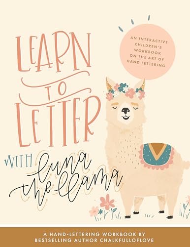 Learn to Letter with Luna the Llama: An Interactive Children's Workbook on the Art of Hand Lettering