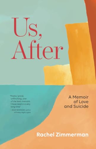 Us, After: A Memoir of Love and Suicide