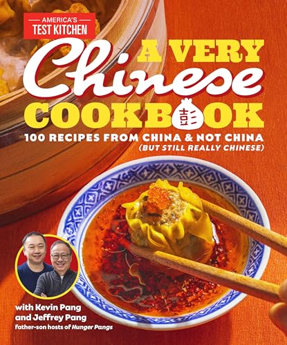 Very Chinese Cookbook: 100 Recipes from China and Not China (But Still Really Chinese)