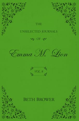 Unselected Journals of Emma M. Lion: Vol. 8