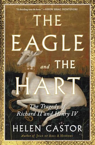 Eagle and the Hart: The Tragedy of Richard II and Henry IV