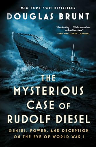 Mysterious Case of Rudolf Diesel: Genius, Power, and Deception on the Eve of World War I