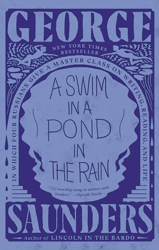 Swim in a Pond in the Rain: In Which Four Russians Give a Master Class on Writing, Reading, and Life