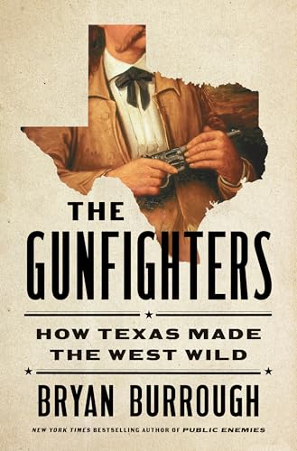 Gunfighters: How Texas Made the West Wild