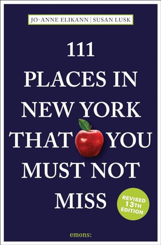 111 Places in New York That You Must Not Miss (Edition, Not for Online)