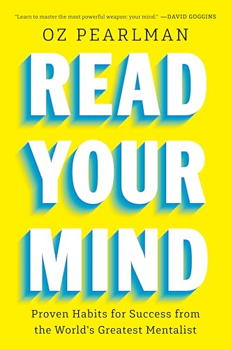 Read Your Mind: Proven Habits for Success from the World's Greatest Mentalist