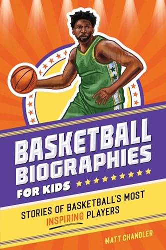 Basketball Biographies for Kids: Stories of Basketball's Most Inspiring Players
